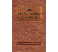 The Cross-trained Champion: Defeat the enemy in the arena & discover the winner within