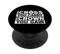 The Cross You Carry The Crown You Gain Catholic Inspiration PopSockets Adhesive PopGrip