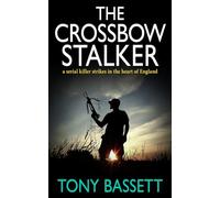THE CROSSBOW STALKER: a serial killer strikes in the heart of England (Detectives Roy and Roscoe crime fiction series)
