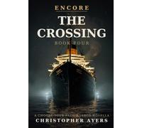 The Crossing: A Choose-Your-Path Horror Novella (Encore)