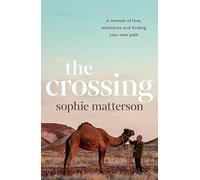 The Crossing: A memoir of love, adventure and finding your own path