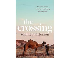 The Crossing: A memoir of love, adventure and finding your own path