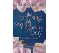 The Crossing at Sweet Magnolia Bay: Frank & Evie: 1 (Blessings Harbor)