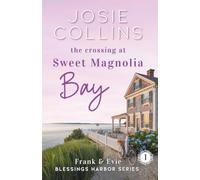 The Crossing at Sweet Magnolia Bay: Frank & Evie: 1 (Blessings Harbor)