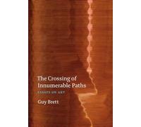 The Crossing of Innumerable Paths: Essays on Art