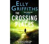 The Crossing Places: A case for Ruth Galloway by Griffiths, Elly (2009) Paperback