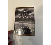 The Crossing Places (A Ruth Galloway Mystery)