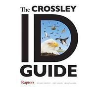 The Crossley ID Guide: Raptors (The Crossley ID Guides)