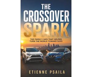The Crossover Spark: The Family Cars That Helped Turn the World Toward SUVs