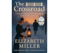 The Crossroad: A Lancaster County Christmas Story of Faith, Healing, and Love