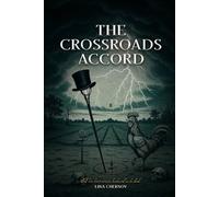 The Crossroads Accord: A love letter written backward in the dark
