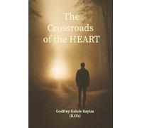 The Crossroads of the HEART: A journey through heartbreak, healing, and self-choosing