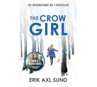The Crow Girl: A dark and twisty psychological thriller featuring Detective Jeanette Kihlberg, now a major TV series