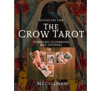 The Crow Tarot Expanded Guidebook and Journal: Beyond the LWB