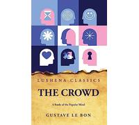 The Crowd A Study of the Popular Mind