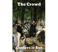 The Crowd: A Study of the Popular Mind