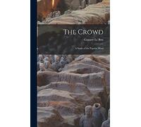 The Crowd: A Study of the Popular Mind