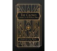 The Crowd: A Study of the Popular Mind