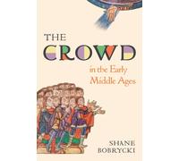 The Crowd in the Early Middle Ages