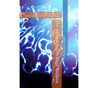 The Crowd Psychology Toolbox: Practical Tools for Leading, Influencing, and Protecting Groups