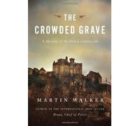 The Crowded Grave: A Mystery of the French Countryside