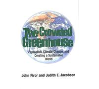The Crowded Greenhouse - Population, Climate Change & Creating a Sustainable World