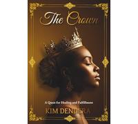 The Crown: A Quest for Healing and Fulfillment