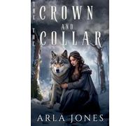 The Crown And The Collar: 1 (The Oathbound Kingdoms)
