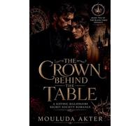 The Crown Behind the Table: 2 (The Black Table Dynasty)
