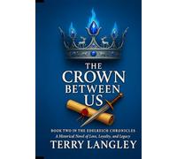 The Crown Between Us: Book Two in the Edelreich Chronicles