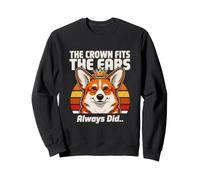 The Crown Fits The Ears Always Did Corgi Sweatshirt