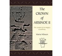 The Crown of Arsinoë II: The Creation of an Image of Authority