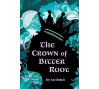 The Crown of Bitter Root: Book 2 of the Iggy's Voyage Trilogy