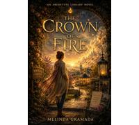 The Crown of Fire: An Archetype Novel (The Archetype Library)