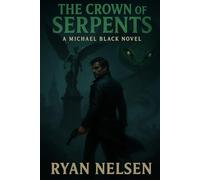 The Crown Of Serpents: A Michael Black Novel
