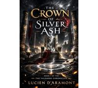 The Crown of Silver Ash: 1 (Valemere Chronicles)