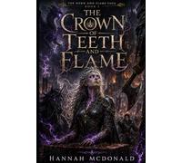 The Crown of Teeth and Flame (The Horn and Flame Saga)