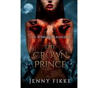 The Crown Prince: 1 (Kongahälla Legend)