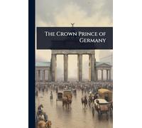 The Crown Prince of Germany