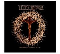 The Crown - The Burning / Eternal Death