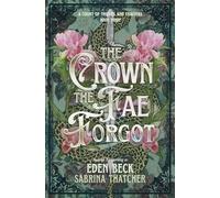 The Crown The Fae Forgot (A Court of Thieves and Traitors)