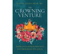 The Crowning Venture : Inspiration from Women Who Have Memorized the Quran