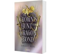 The Crown's Hunt for a Dragon Bond: Epische Drachen Romance mit Enemies to Lovers und royalem Wettkampf | für Fans von rebellischer Romantasy