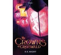 The Crowns of Croswald Book 1 Revised