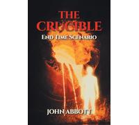 The Crucible: End Time Scenario