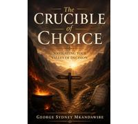 The Crucible of Choice: Navigating Your Valley of Decision