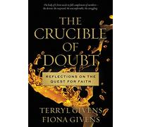 The Crucible of Doubt: Reflections On the Quest for Faith