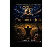 The Crucible of Job: Unearthing Truth in the Fires of Suffering