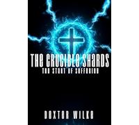 The Crucible Shards: The Start Of Suffering: 1