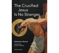 The Crucified Jesus Is No Stranger: Revised Edition